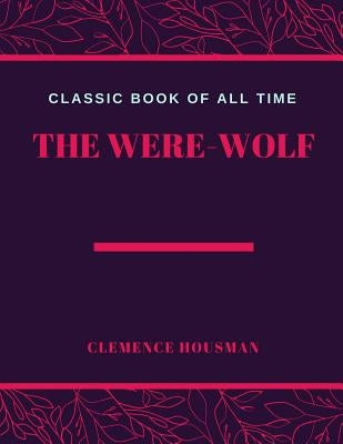The Were Wolf by Housman, Clemence