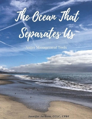 The Ocean that Separates Us: Anger Management Tools by Jackson, Jennifer