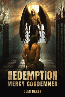 Redemption: Mercy Condemned by Baker, Olen