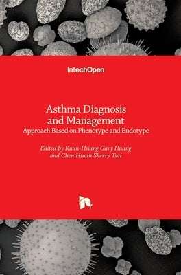 Approach Based on Phenotype and EndotypeAsthma Diagnosis and Management by Huang, Kuan-Hsiang Gary