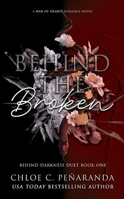 Behind The Broken (Behind Darkness Duet Book 1) by Peñaranda, Chloe C.