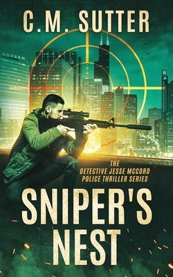 Sniper's Nest: A Gripping Vigilante Justice Thriller by Sutter, C. M.