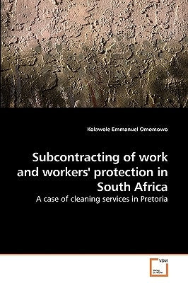 Subcontracting of work and workers' protection in South Africa by Omomowo, Kolawole Emmanuel