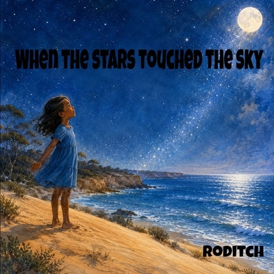 When the Stars Touched the Sky by Roditch