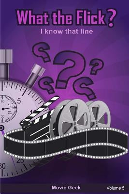 What the Flick? Volume 5 by Geek, Movie