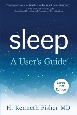 Sleep: A User's Guide (LARGE PRINT) by Fisher, H. Kenneth