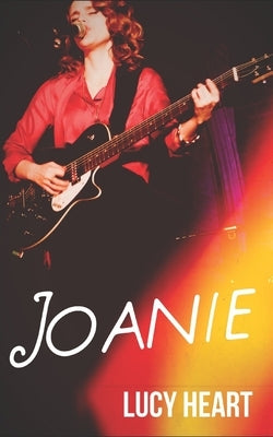 Joanie: A Lesbian Rockstar Romance by Essex, Bridget