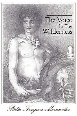 The Voice in the Wilderness by Traynor-Morawska, Stella