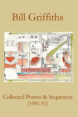 Collected Poems & Sequences (1981-91) by Griffiths, Bill