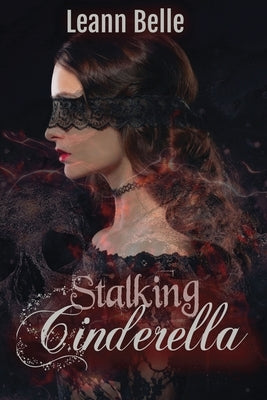 Stalking Cinderella by Belle, Leann