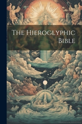 The Hieroglyphic Bible by Anonymous