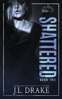 Shattered by Drake, J. L.