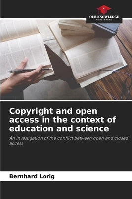 Copyright and open access in the context of education and science by Lorig, Bernhard
