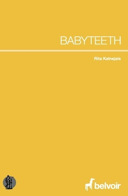 Babyteeth by Kalnejais, Rita