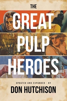 The Great Pulp Heroes by Hutchison, Don