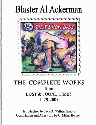 THE COMPLETE WORKS from LOST & FOUND TIMES 1979-2005 Introduction by Jack A. Withers Smote - Compilation and Afterword by C. Mehrl Bennett by Ackerman, Blaster Al
