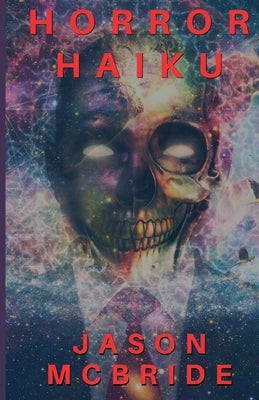 Haiku Horror by McBride, Jason