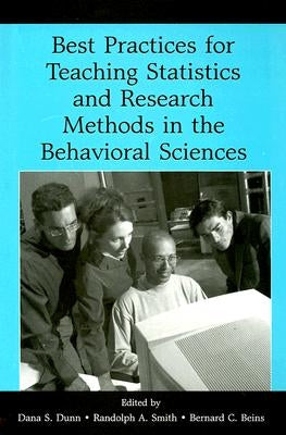 Best Practices for Teaching Statistics and Research Methods in the Behavioral Sciences [With CDROM] by Dunn, Dana S.