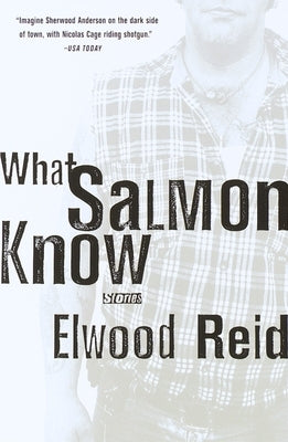 What Salmon Know by Reid, Elwood