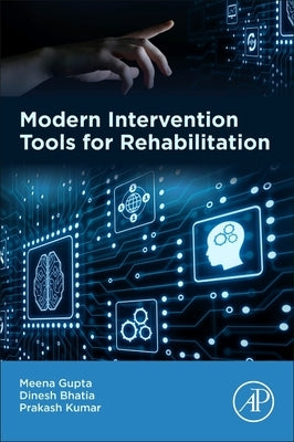 Modern Intervention Tools for Rehabilitation by Gupta, Meena