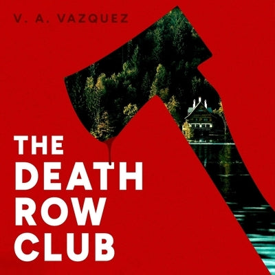 The Death Row Club by Vazquez, V. A.