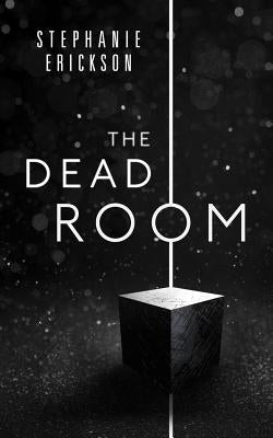 The Dead Room by Erickson, Stephanie