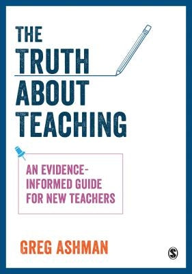 The Truth about Teaching by Ashman, Greg