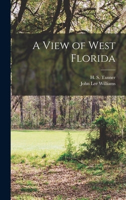 A View of West Florida by Williams, John Lee