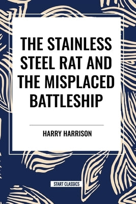 The stainless Steel Rat and The Misplaced Battleship by Harrison, Harry