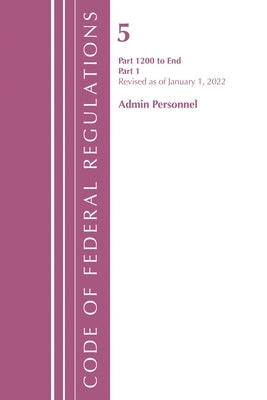 Code of Federal Regulations, Title 05 Administrative Personnel 1200-End, January 1, 2022: Part 1 by Office of the Federal Register (U S )