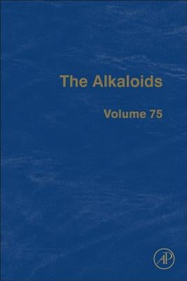 The Alkaloids: Volume 75 by Knolker, Hans-Joachim