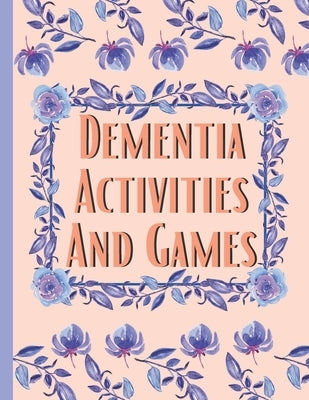 Dementia Activities And Games: Huge Book Of Activities & Games To Keep The Brain Sharp & Active by Publishing, Lost Marbles
