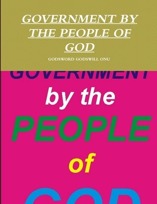 Government by the People of God by Onu, Godsword Godswill