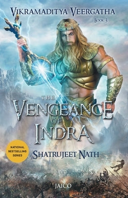 Vikramaditya Veergatha Book 3 - The Vengeance of Indra by Nath, Shatrujeet