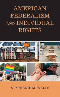 American Federalism and Individual Rights by Walls, Stephanie Mora