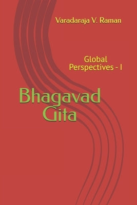 Bhagavad Gita: Global Perspectives - I by Raman, Varadaraja V.
