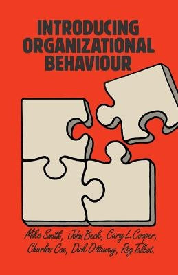 Introducing Organizational Behaviour by Smith, J. M.