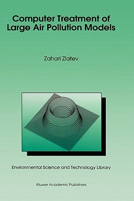 Computer Treatment of Large Air Pollution Models by Zlatev, Zahari