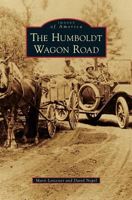 Humboldt Wagon Road by Leicester, Marti