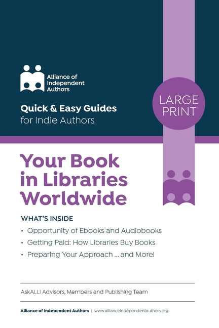 Your Book in Libraries Worldwide: Quick & Easy Guides for Indie Authors by Ross, Orna