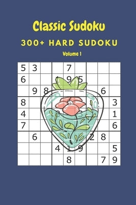 Classic Sudoku: 300+ Hard sudoku Volume 1 by Fortner, Nina