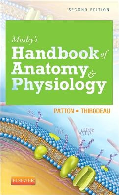 Mosby's Handbook of Anatomy & Physiology by Patton, Kevin T.