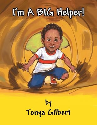 I'm a Big Helper! by Gilbert, Tonya