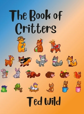 The Book of Critters by Wild, Ted