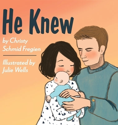 He Knew by Schmid Fregien, Christy