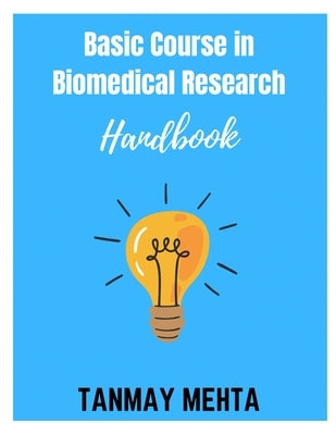 Basic Course in Biomedical Research Handbook by Mehta, Tanmay
