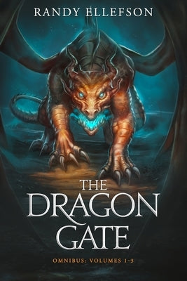 The Dragon Gate Omnibus Volumes 1-3 by Ellefson, Randy