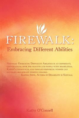 Firewalk: Embracing Different Abilities by O'Connell, Kathy