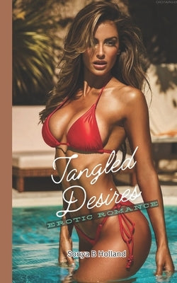 Tangled Desires Erotic Romance: (The Language of Skin) by B. Holland, Sonya