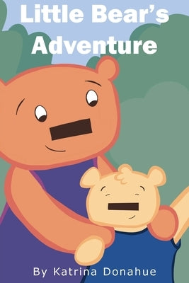 Little Bear's Adventure by Donahue